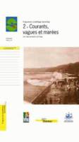 Programme scientifique Seine-Aval., 2, 2 - Courants, vagues et marées : les mouvements de l'eau, Les mouvements de l'eau