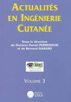 [Volume 3], Actualités en ingénierie cutanée, volume 3 Perrenoud, D. and Gabard, B.