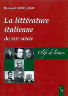 LITTERATURE ITALIENNE AU XIXE S. CLEFS DE LECTURE