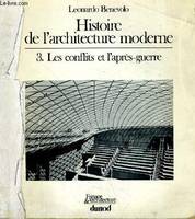 Histoire de l'architecture moderne, 3, Les Conflits et l'après-guerre