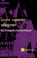 Wagner et l'esprit romantique