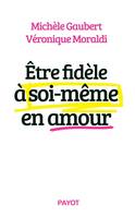 Être fidèle à soi-même en amour