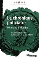 La chronique judiciaire, mille ans d'histoire