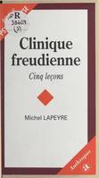 Clinique freudienne - cinq leçons, cinq leçons