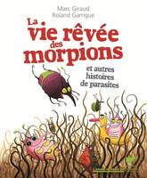 L'humour est dans le pré La Vie rêvée des morpions, et autres histoires de parasites