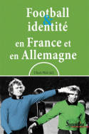 Football et identité, en France et en Allemagne