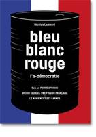 Bleu-Blanc-Rouge (Coffret), L'a-démocratie