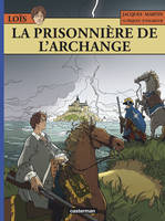 Loïs, 7, La Prisonnière de l'archange, Les Aventures de Loïs - Tome 7