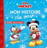 La maison de Mickey, MICKEY - Mon Histoire du Soir  - Mickey sauve Noël ! - Disney, Mickey Sauve Noël !