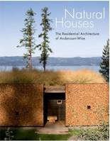 Natural Houses The Residential Architecture of Andersson-Wise /anglais