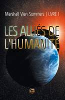 Les Alliés de l'Humanité, Livre 1 - Un message urgent