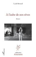 À l'aube de nos rêves, Roman