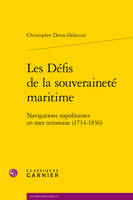 Les défis de la souveraineté maritime, Navigations napolitaines en mer ottomane, 1734-1856