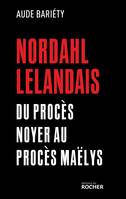 Nordahl Lelandais, Du procès Noyer au procès Maëlys