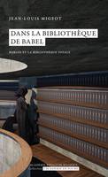 Dans la bibliothèque de Babel, Borges et la Bibliothèque Totale