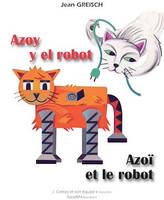 Azoy y el robot - Azoï et le robot, Conte philosophique bilingue français - espagnol