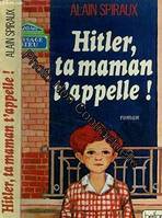 Hitler ta maman t'appelle!: Roman (French Edition), roman