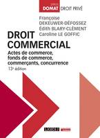 Droit commercial, Actes de commerce, fonds de commerce, commerçants, concurrence