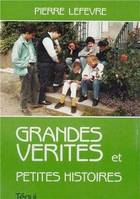 Grandes Verites Petites Histoires