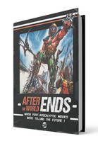 After the World Ends, When post-apocalyptic movies were telling the future !