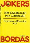 200 Exercices avec corrigés : Expression, rédaction 4e, 200 exercices avec corrigés