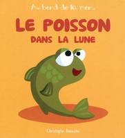 Au bord de la mer, 2/LE POISSON DANS LA LUNE -