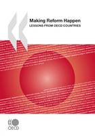 Making Reform Happen, Lessons from OECD Countries