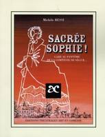 Sacrée Sophie ! - [Carquefou, Théâtre de la Fleuriaye, 25 décembre 1998], [Carquefou, Théâtre de la Fleuriaye, 25 décembre 1998]