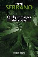 Quelques visages de la bête