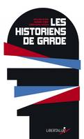 Les historiens de garde / Lorànt Deutsch, Patrick Buisson et le roman national