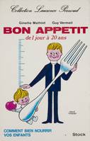 Bon appétit : de 1 jour à 20 ans