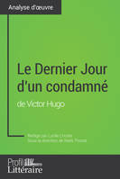 Le Dernier Jour d'un condamné de Victor Hugo (Analyse approfondie), Approfondissez votre lecture de cette œuvre avec notre profil littéraire (résumé, fiche de lecture et axes de lecture)