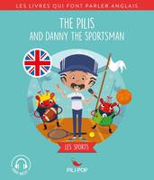 The Pilis and Danny the Sportsman, Les sports