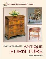 Antique Furniture (Starting to Collect) /anglais