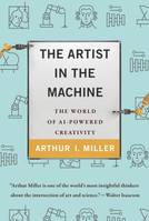 The Artist in the Machine : The World of AI-Powered Creativity /anglais