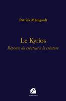 Le Kyrios, Réponse du créateur à la créature
