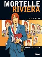 Mortelle Riviera - Tome 02, L'élue