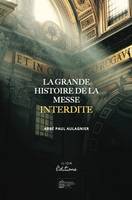 La Grande Histoire de la Messe Interdite, Réflexion sur La Messe de nos jours