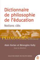 Dictionnaire de philosophie de l'éducation, Notions essentielles