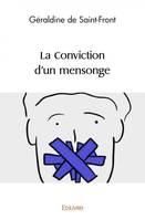 La conviction d'un mensonge