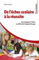 De l'échec scolaire à la réussite, Accompagner l'élève en difficulté d'apprentissage