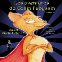 Les aventures de Collin l'abyssin Tome 2: Où est Marie-Hélène ?