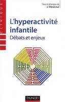 L'hyperactivité infantile - Débats et enjeux, Débats et enjeux