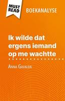 Ik wilde dat ergens iemand op me wachtte, van Anna Gavalda