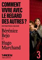 Comment vivre avec le regard des autres - Entretien croisé B