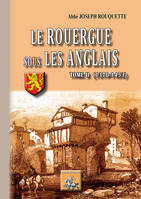 2, Le Rouergue sous les Anglais, (1370-1453)