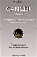 Volume 2, Du diagnostic à l'annonce du cancer, Cancer - Du diagnostic à l'annonce T2, bilan et suivi du cancer
