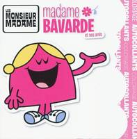 Monsieur madame, MADAME BAVARDE ET SES AMIS