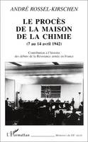 LE PROCÈS DE LA MAISON DE LA CHIMIE (7 au 14 avril 1942), Contribution à l'histoire des débuts de la Résistance armée en France