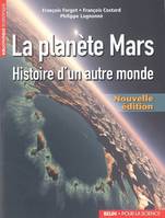 La planète Mars, Histoire d'un autre monde Nouvelle édition